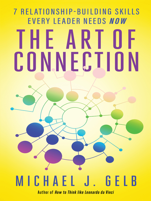 Title details for The Art of Connection by Michael J. Gelb - Wait list